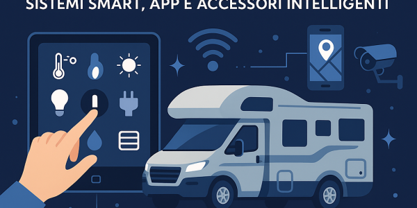 Tecnologia 2026 per camper: sistemi smart, app e accessori intelligenti che rivoluzionano il viaggio